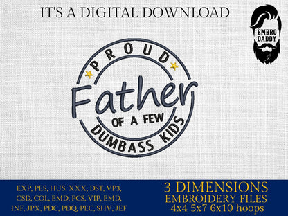 Machine Embroidery files, proud father, dumbass kids, DST, PES, xxx hus & more