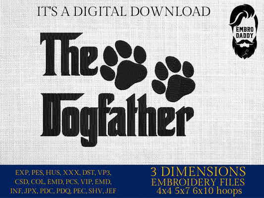 Machine Embroidery files, The Dogfather, DST, PES, xxx, hus & more, father's day