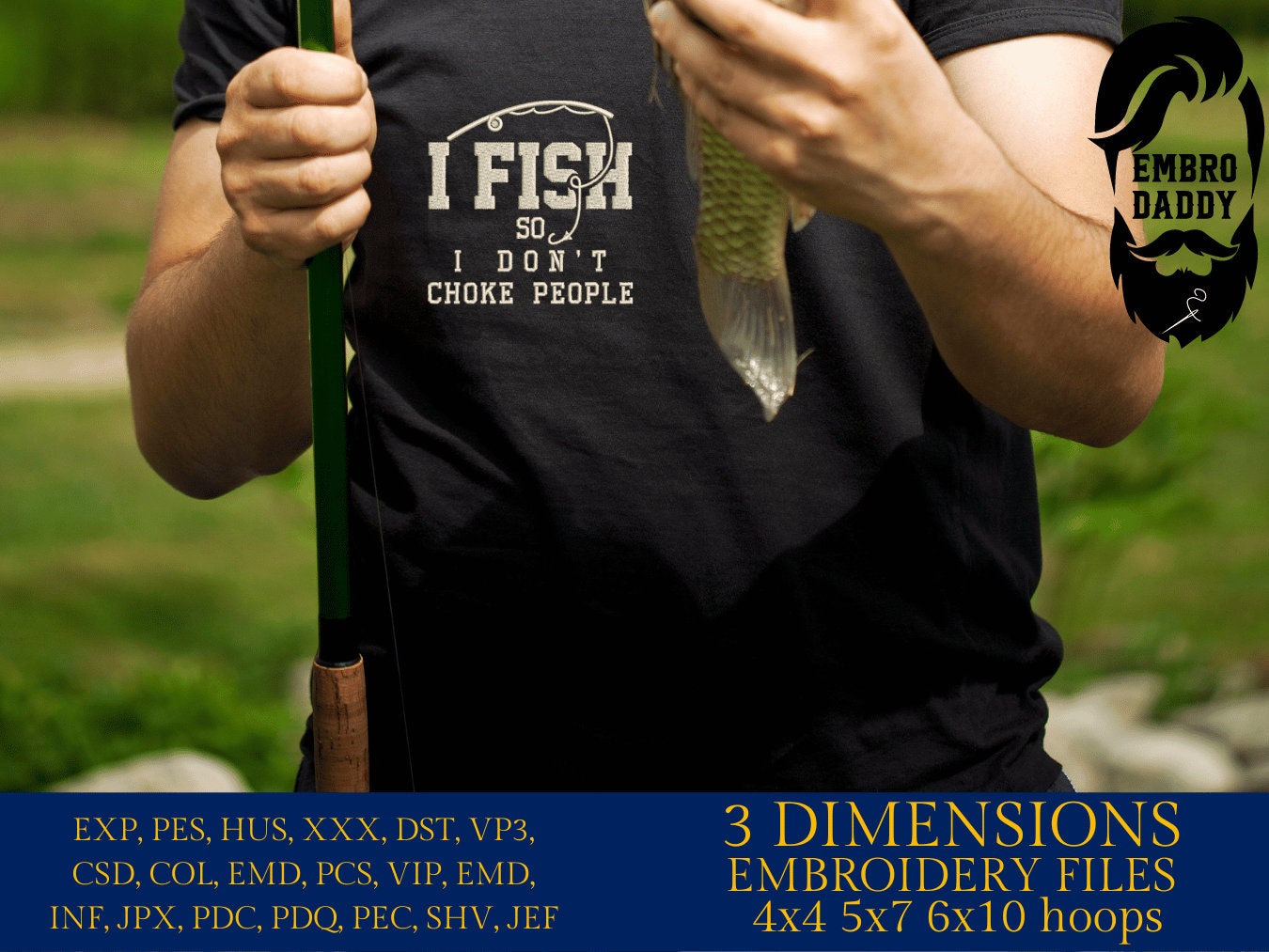 Machine Embroidery files, I fish so I don't choke people, PES, DST, hus & more