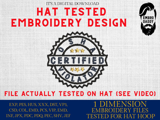 Machine Embroidery files digitized for hats, OSHA certified violator Design, PES, xxx hus & more