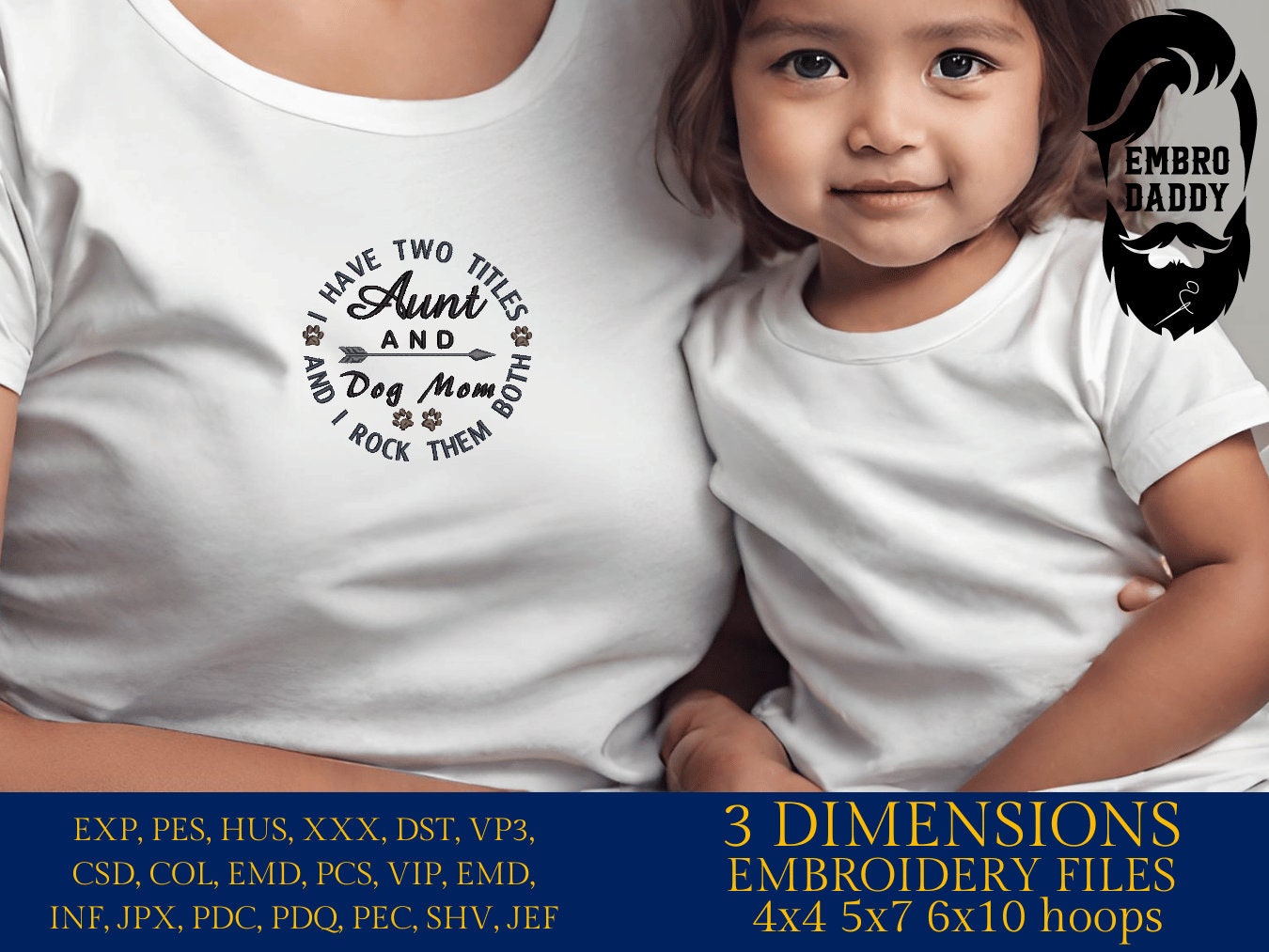 Machine Embroidery files, Aunt and Dog Mom, embroidery files, PES, xxx, hus & more, embroidery files