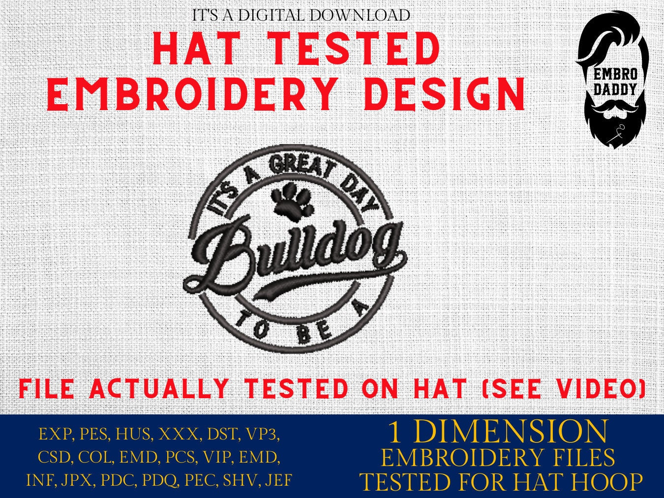 Machine Embroidery files digitized for hats, It's a Great Day To Be A Bulldog, embroidery files, PES, xxx hus & more