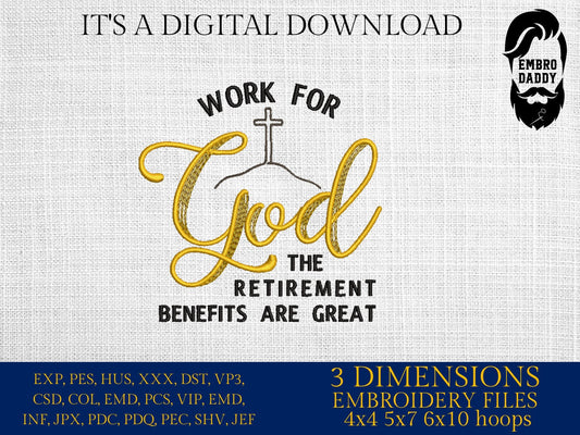 Machine Embroidery files, Work for God, Retirement Benefits are great, PES, xxx, hus & more