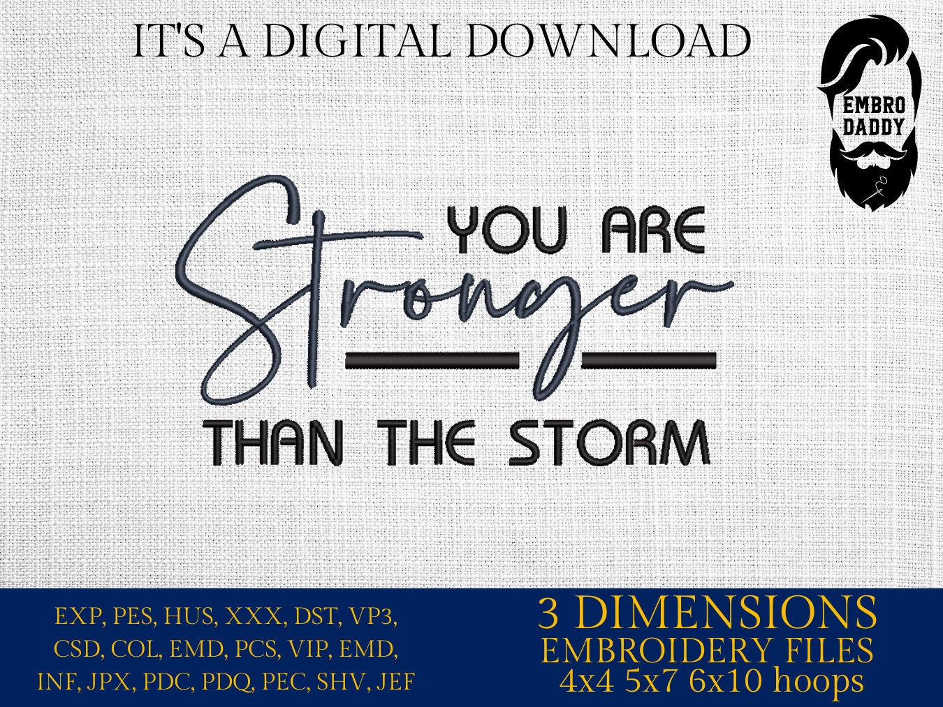 Machine Embroidery files, you are stronger than storm, DST, PES, xxx, hus & more