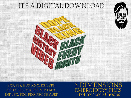 Machine Embroidery files, black every month, dope black king, black history vibes, PES, hus, dst, vp3 & more