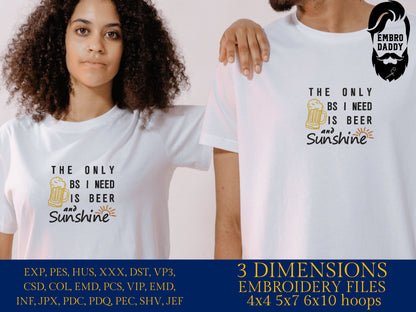 Machine Embroidery files, The Only BS I Need IS Beer And Sunshine, dst, PES, xxx, hus & more