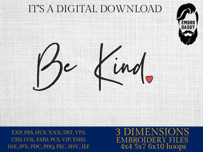 Machine Embroidery files, Be Kind , DST, PES, xxx, hus & more