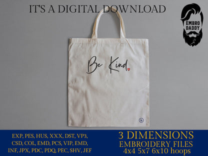 Machine Embroidery files, Be Kind , DST, PES, xxx, hus & more