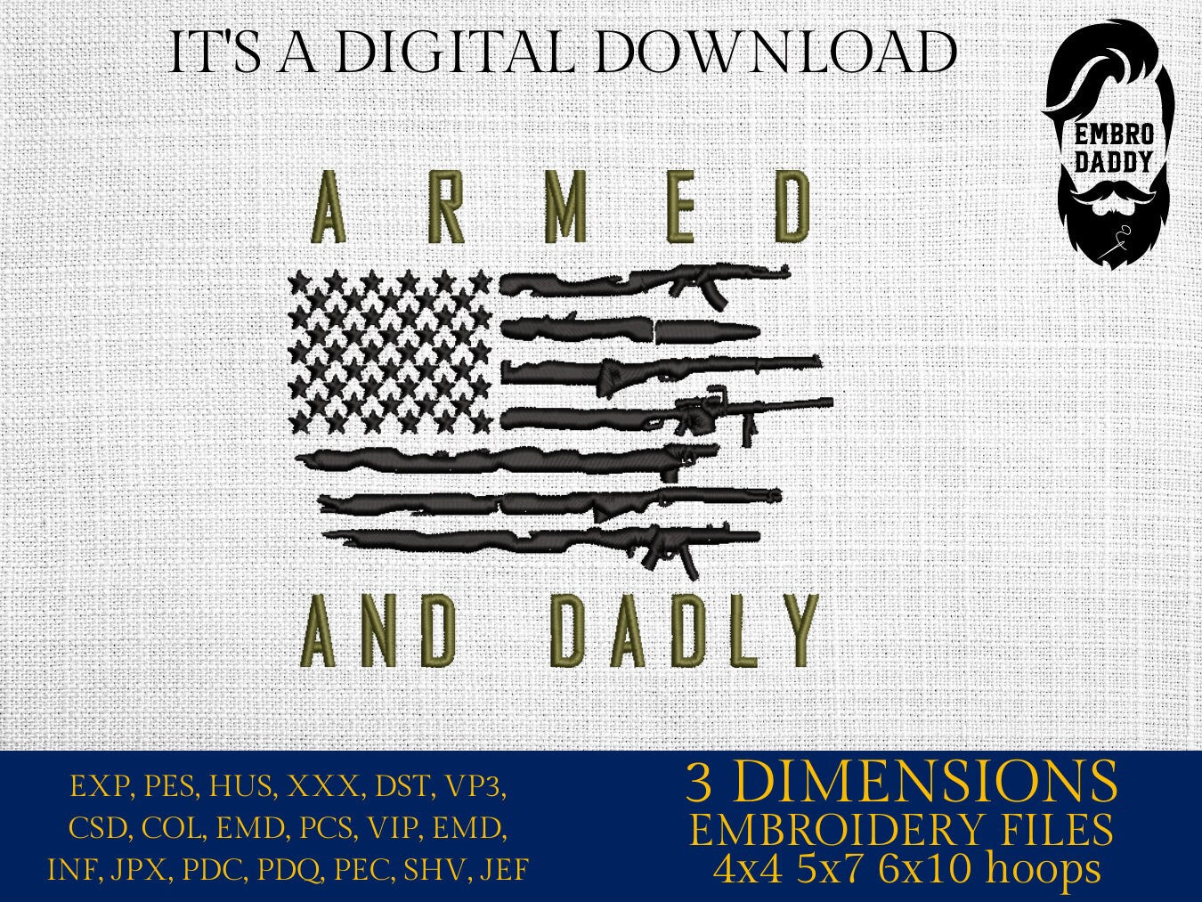Machine Embroidery files, armed and dadly, USA flag guns, PES, dst, xxx, hus & more
