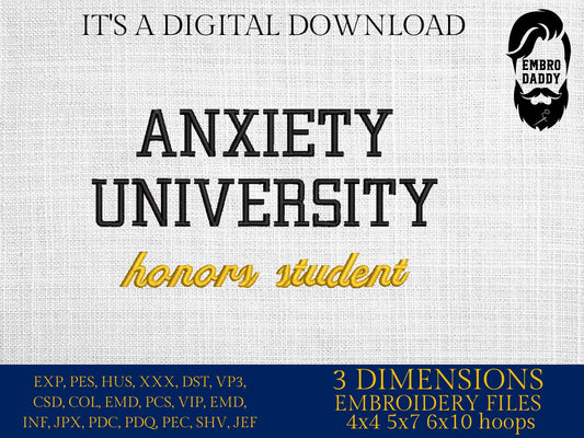 Machine Embroidery files, Anxiety University, PES, DST, xxx, hus & more