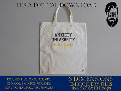 Machine Embroidery files, Anxiety University, PES, DST, xxx, hus & more