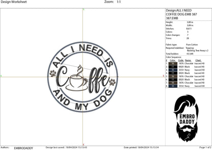 Machine Embroidery files, all I need is coffee and my dog, DST, PES, xxx hus & more,