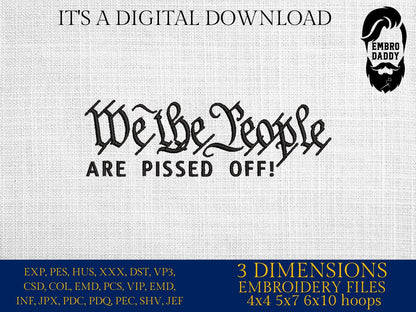 Machine Embroidery files, We the People, are pissed off!, DST, PES, xxx hus & more,