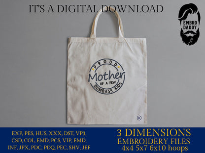 Machine Embroidery files, proud mother, dumbass kids, DST, PES, xxx hus & more