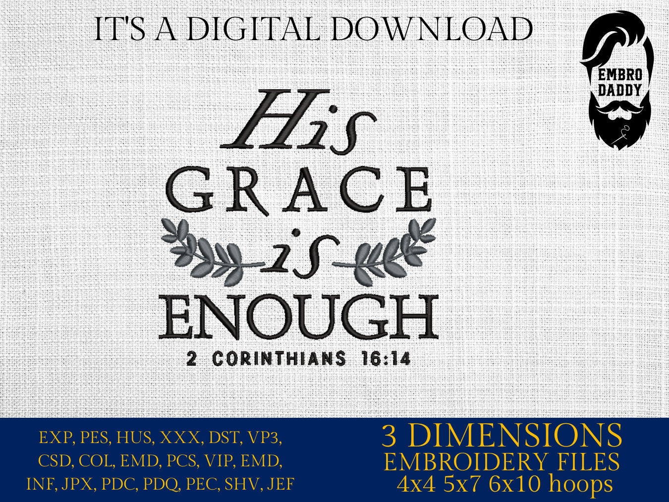 Machine Embroidery files, His grace is enough, DST, PES, xxx, hus & more