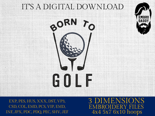 Machine Embroidery files, born to golf, PES, DST, hus & more