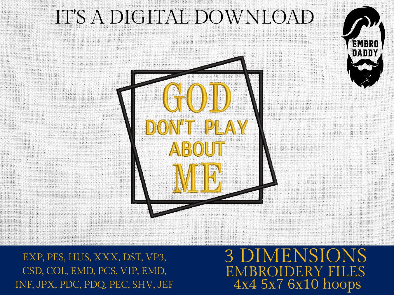 Machine Embroidery files, God Don't Play about Me, PES, xxx, hus & more