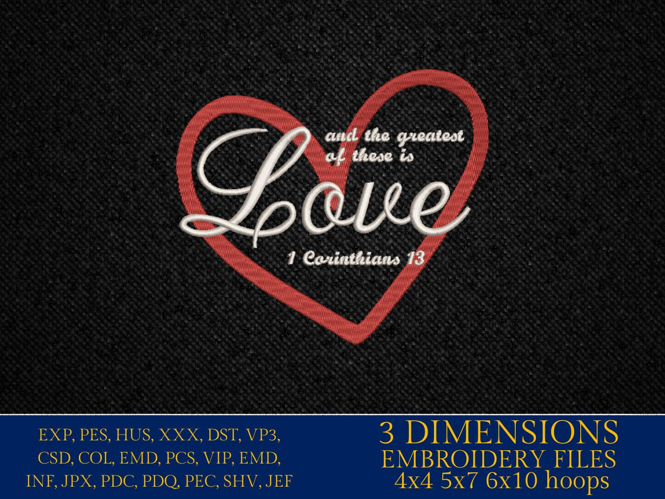 Machine Embroidery files, and the greatest of these is Love, Corinthians, PES, xxx, DST, hus & more
