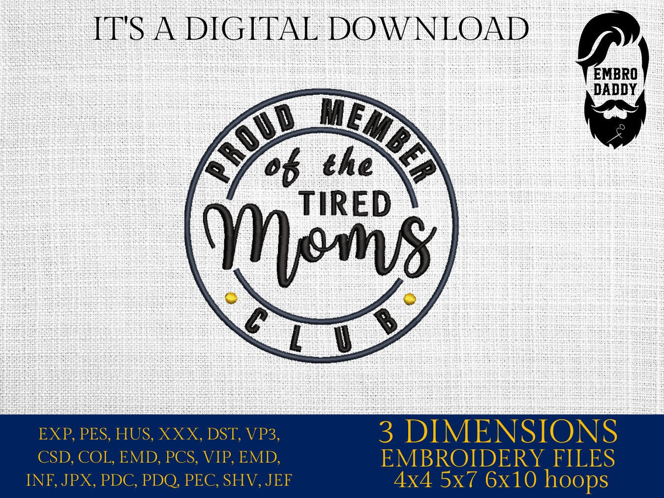 Machine Embroidery files, proud member ot the tired moms club, DST, PES, xxx hus & more