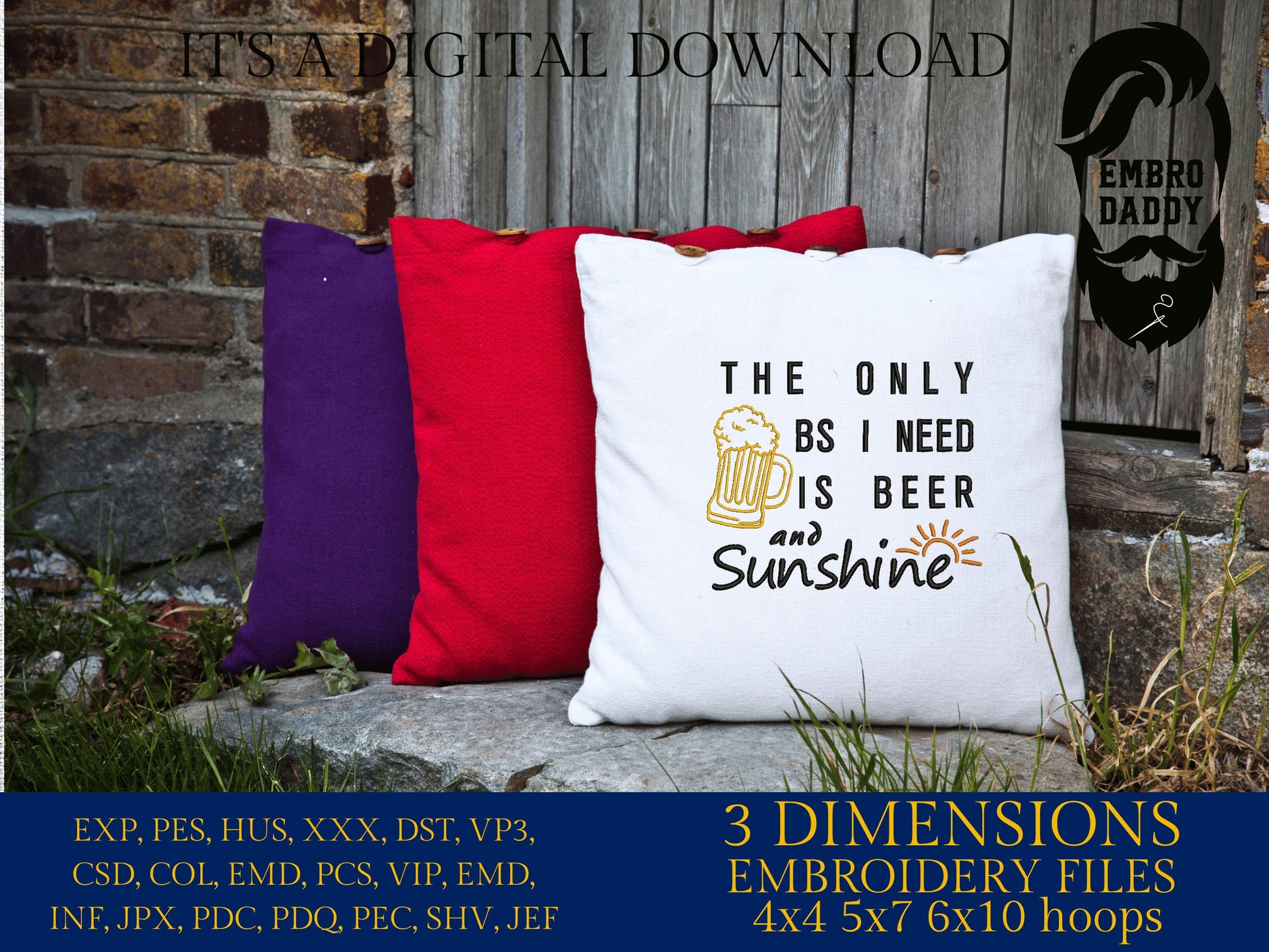 Machine Embroidery files, The Only BS I Need IS Beer And Sunshine, dst, PES, xxx, hus & more