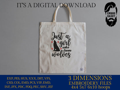 Machine Embroidery files, just a girl who loves wolves, PES, DST, xxx, hus & more