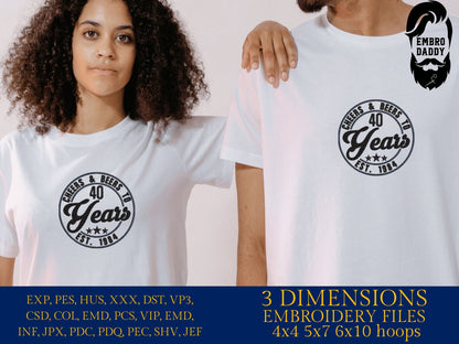 Machine Embroidery files, Cheer and beers to 40 years, birthday funny embroidery files, gift idea PES, xxx, hus & more