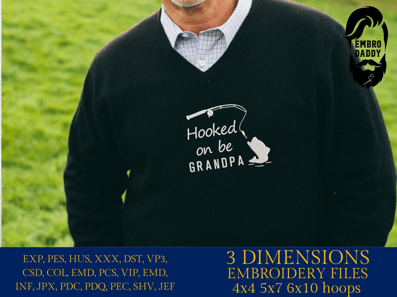 Machine Embroidery files, hooked on being grandpa, PES, DST, hus & more