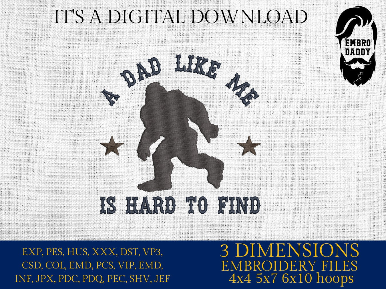 Machine Embroidery files, Dad like me is hard to find, Bigfoot, Bigfoot pes, Big Foot, Yeti, Sasquatch PES, xxx, hus & more