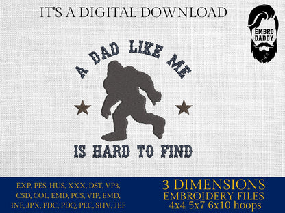 Machine Embroidery files, Dad like me is hard to find, Bigfoot, Bigfoot pes, Big Foot, Yeti, Sasquatch PES, xxx, hus & more