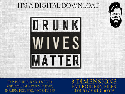 Machine Embroidery files, Drunk lives matter, PES, xxx, hus & more