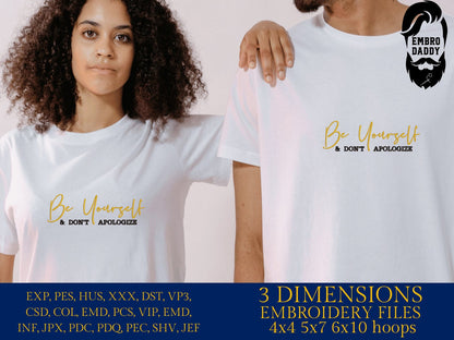 Machine Embroidery files, Be yourself and don't apologize, PES, xxx, hus & more