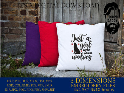 Machine Embroidery files, just a girl who loves wolves, PES, DST, xxx, hus & more