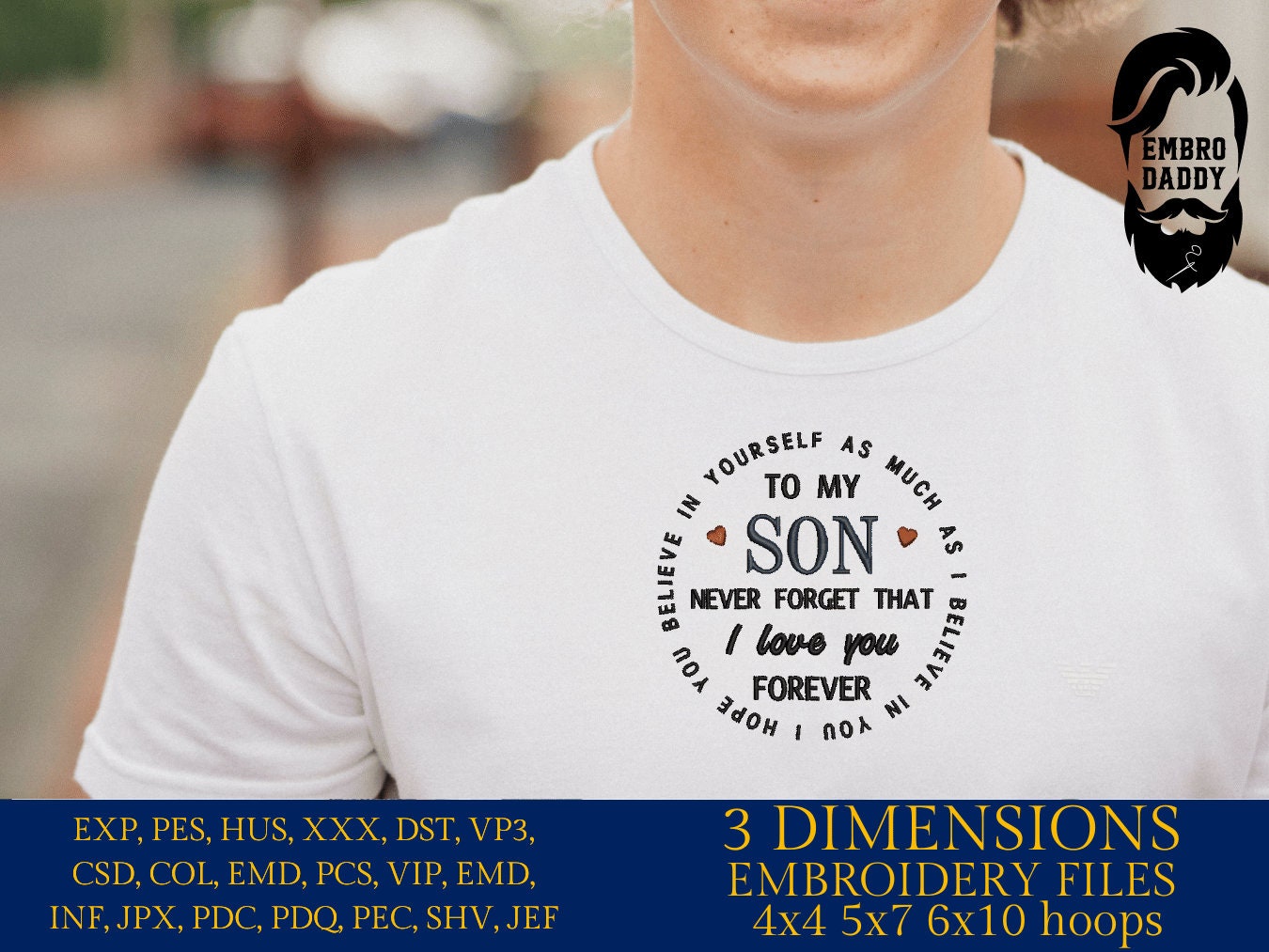Machine Embroidery files, to my son, never forget I love you forever PES, DST, xxx, hus & more