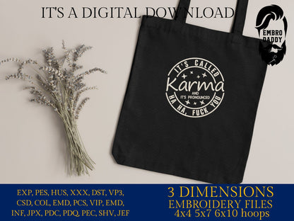 Machine Embroidery files, It's called Karma, PES, DST, xxx, hus & more