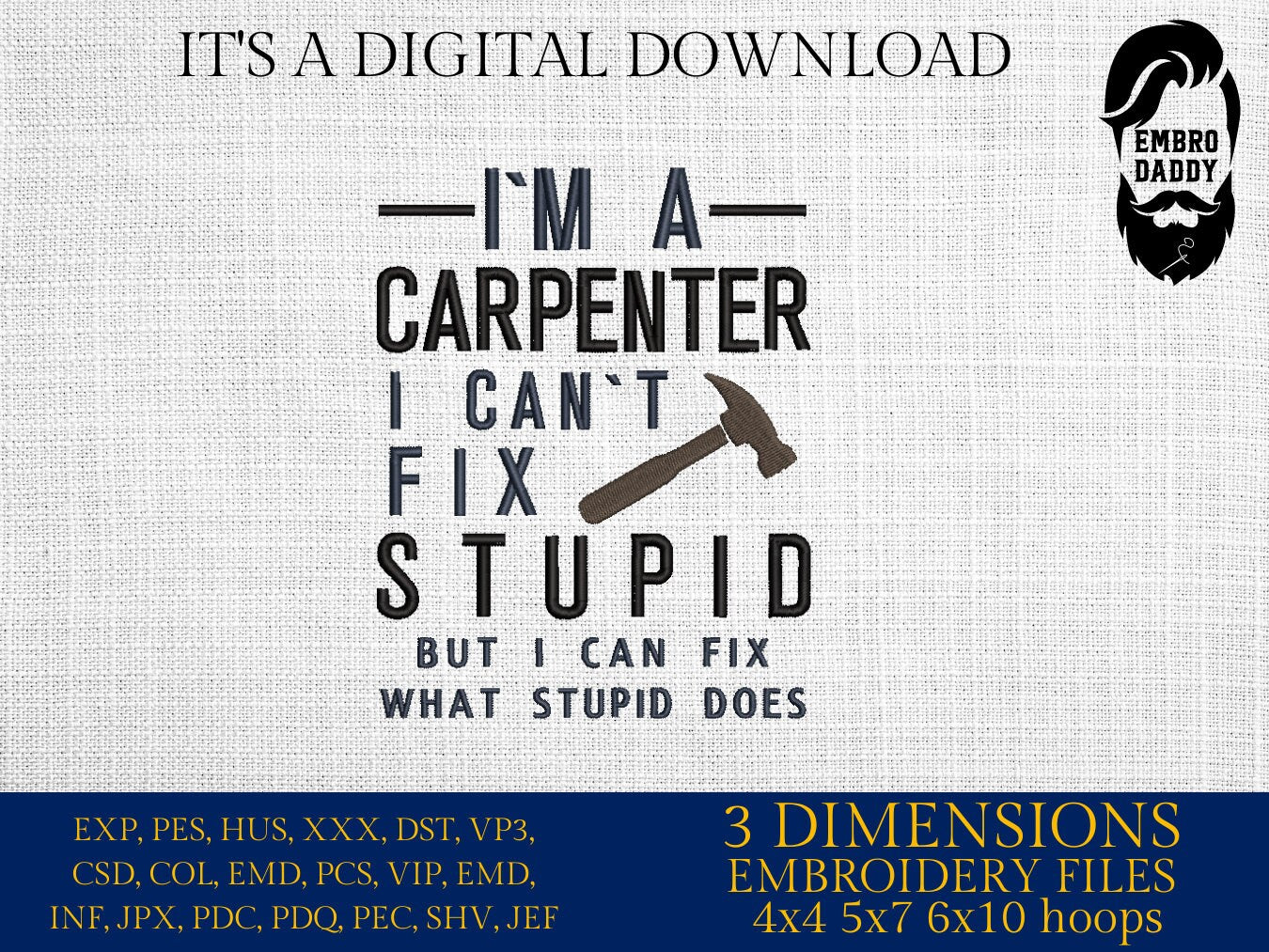 Machine Embroidery files, I'm a carpenter, DST, PES, hus & more