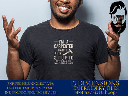 Machine Embroidery files, I'm a carpenter, DST, PES, hus & more