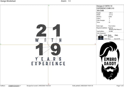 Machine Embroidery files, 21 with 19 years experience, 40 th birthday , 40 years old funny, gift idea PES, xxx, hus & more