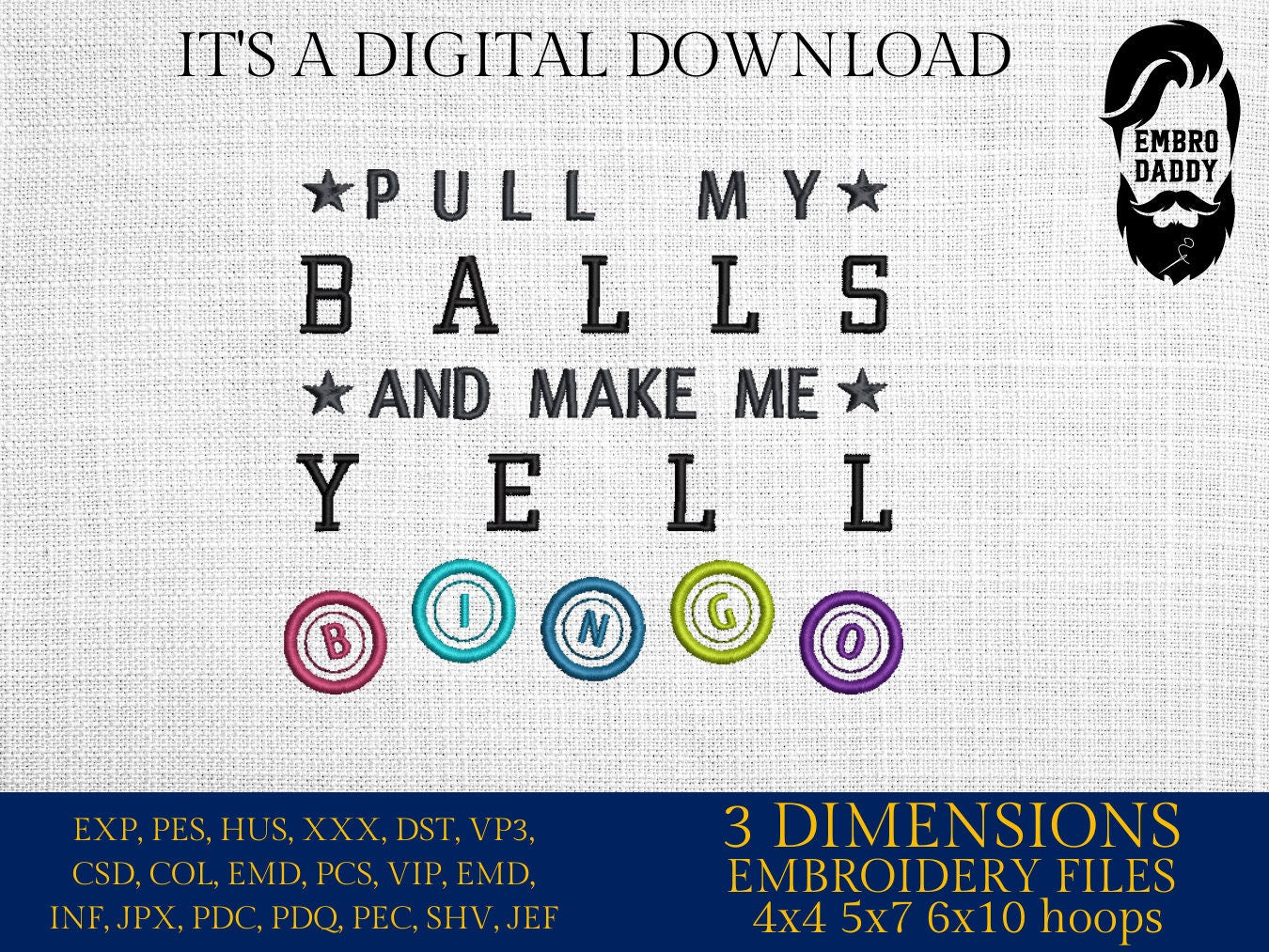 Machine Embroidery files, pull my balls, Bingo, funny, PES, xxx hus & more