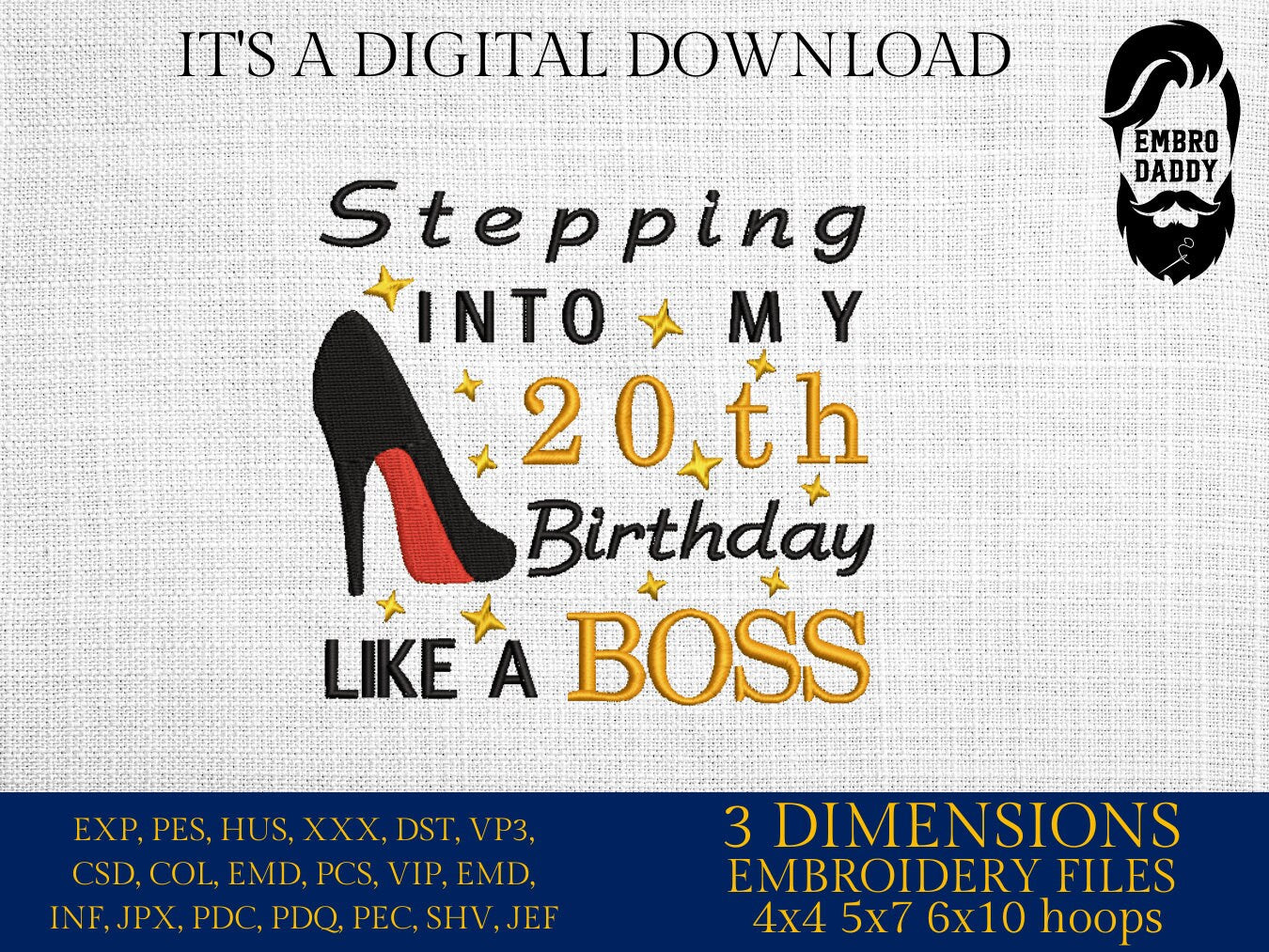 Machine Embroidery files, stepping in to my 20th like a boss, 20 th birthday, PES, dst, vip, xxx, hus & more