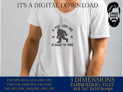 Machine Embroidery files, Dad like me is hard to find, Bigfoot, Bigfoot pes, Big Foot, Yeti, Sasquatch PES, xxx, hus & more