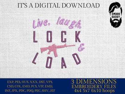 Machine Embroidery files, live, laugh, lock and load, PES, xxx, hus & more