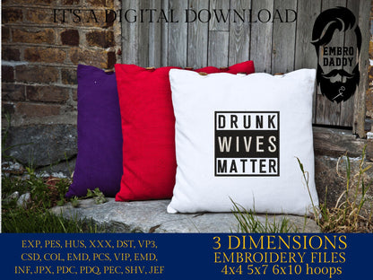 Machine Embroidery files, Drunk lives matter, PES, xxx, hus & more