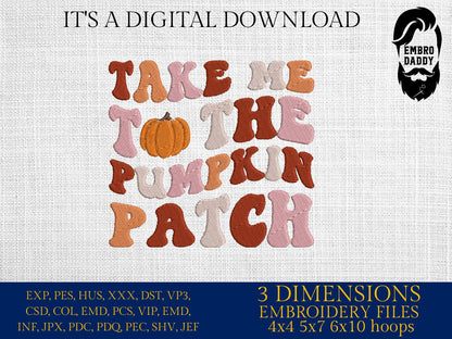 Machine Embroidery files, take me to the pumpkin patch, PES, DST, xxx, hus & more