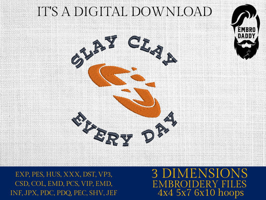 Machine Embroidery files, slay clay every day, trapshooting, PES, dst, xxx hus & more