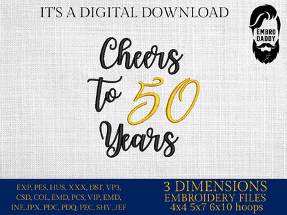 Machine Embroidery files, Cheers to 50 years, 50 th birthday , 50 years old funny, fifty years old, gift idea PES, xxx, hus & more