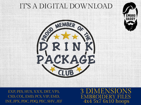 Machine Embroidery files, proud member, Drink Package club, dst, PES, xxx, hus & more