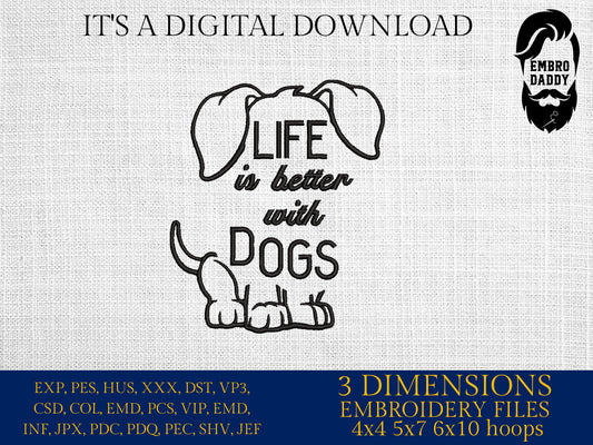 Machine Embroidery files, life is better with dogs, PES, hus, dst, vp3 & more