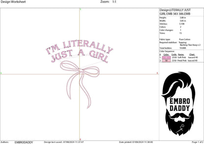 Machine Embroidery files, I'm literally just a girl, DST, PES, xxx, hus & more