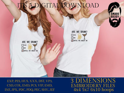 Machine Embroidery files, are we drunk? funny, dst, PES, xxx, hus & more