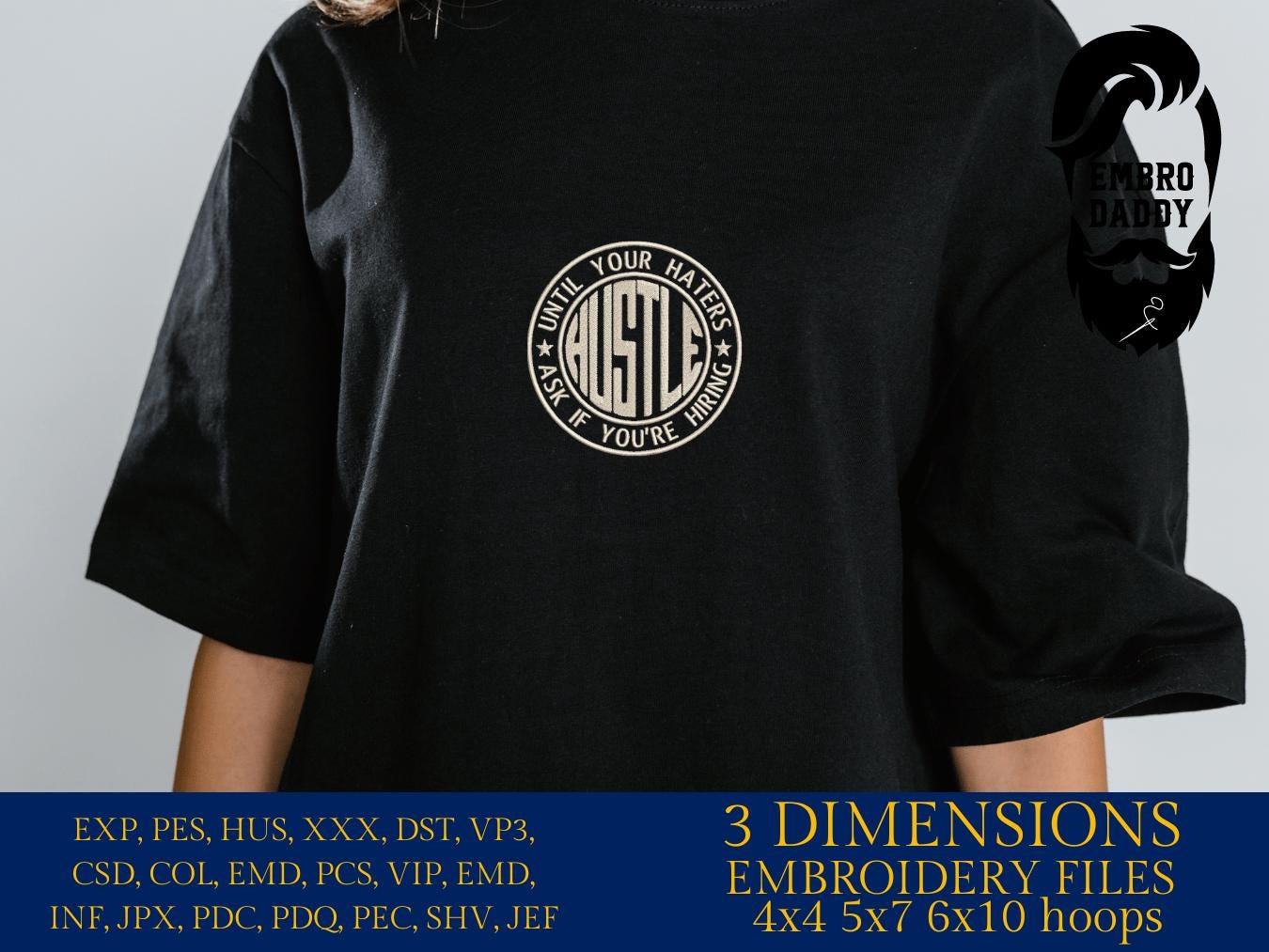 Machine Embroidery files, Hustle Until Your Haters Ask If You're Hiring, PES, xxx, hus & more
